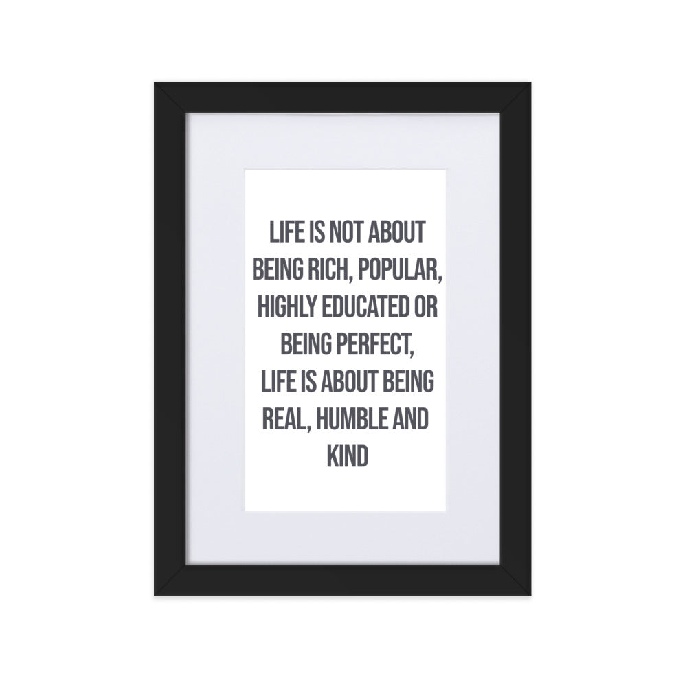 Life Is Not About - Matte Paper Framed Poster