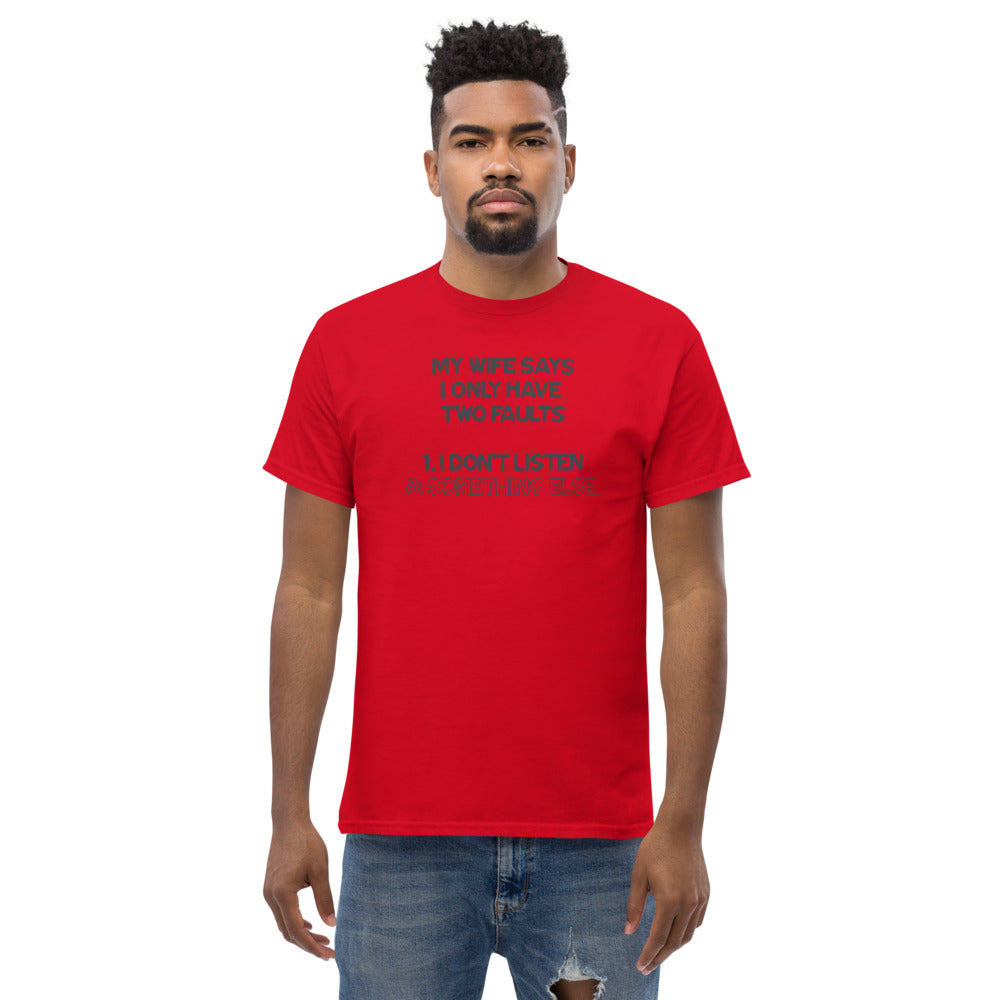 Z -My Wife Says I Only Have Two Faults... - Men's Heavyweight Tee
