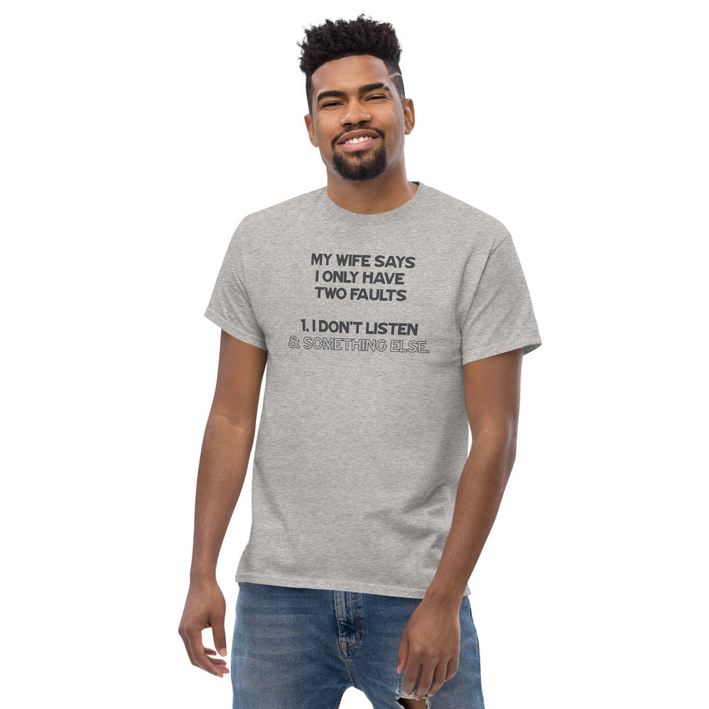 Z -My Wife Says I Only Have Two Faults... - Men's Heavyweight Tee