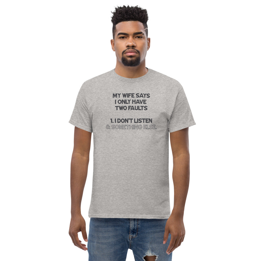 Z -My Wife Says I Only Have Two Faults... - Men's Heavyweight Tee