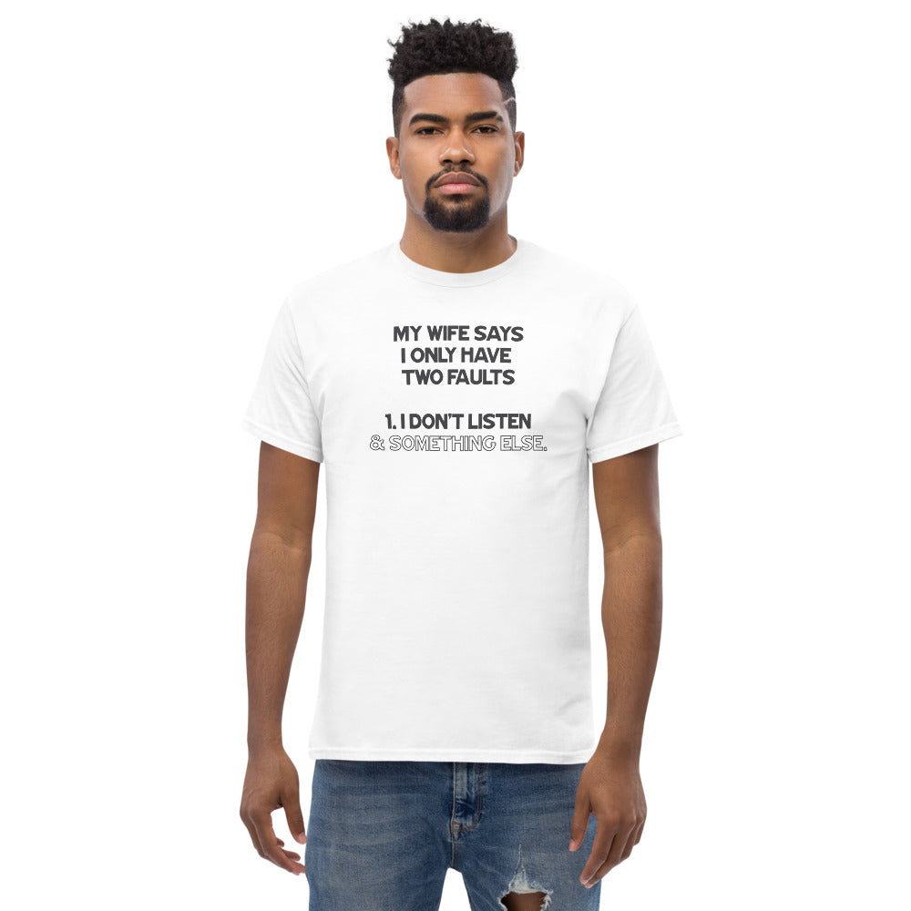 Z -My Wife Says I Only Have Two Faults... - Men's Heavyweight Tee