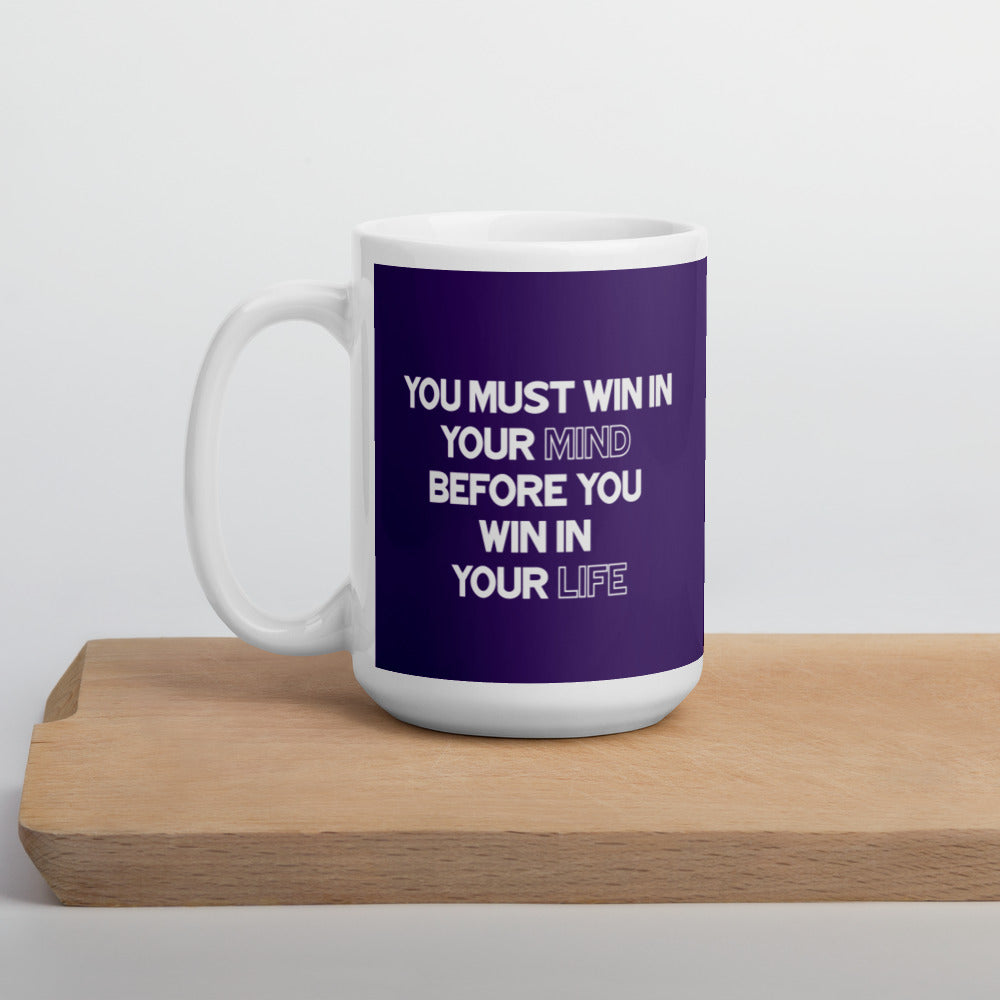 You Must Win In Your Mind Before You Win In Your Life - Purple Glossy Mug