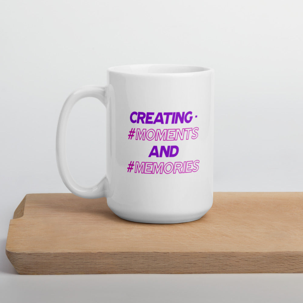 Creating #Moments and #Memories - White Glossy Mug