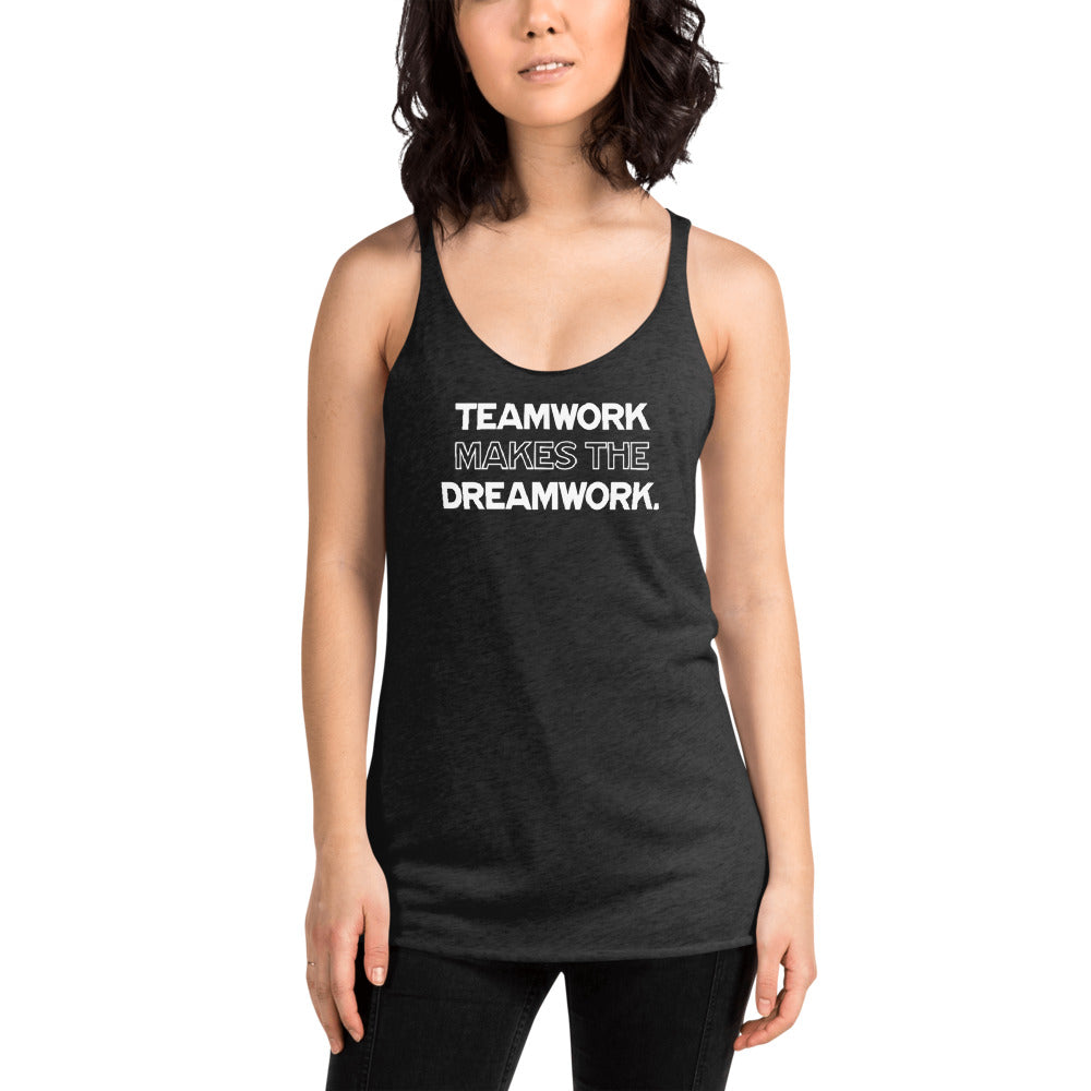 Teamwork Makes The DreamWork - Women's Racerback Tank