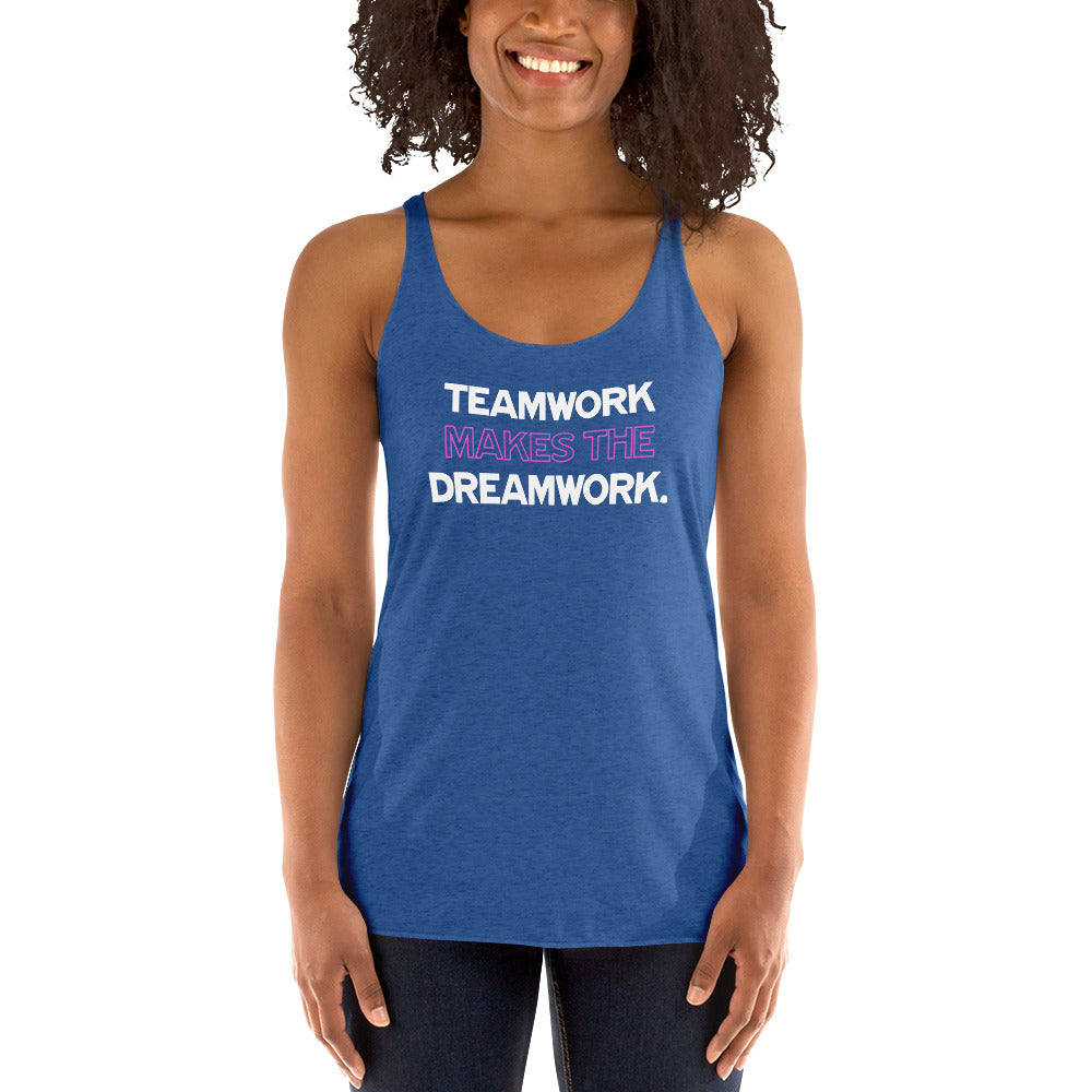 Teamwork Makes The Dreamwork - Women's Racerback Tank