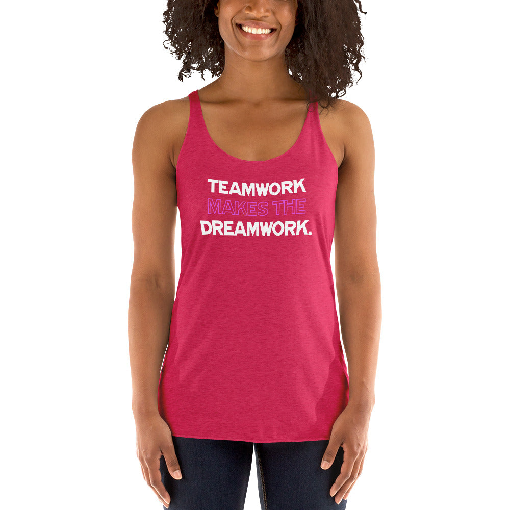 Teamwork Makes The Dreamwork - Women's Racerback Tank