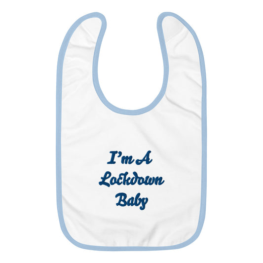 I'm A Lockdown Baby - Boy's Embroidered Baby Bib